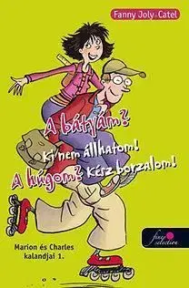 A bátyám? Ki nem állhatom! A húgom? Kész borzalom! - Fanny Joly, Catel Joly