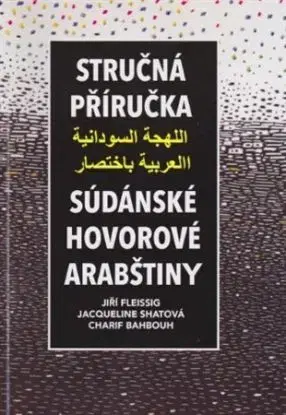 Stručná příručka súdánské hovorové arabštiny - Charif Bahbouh, Jiří Fleissig