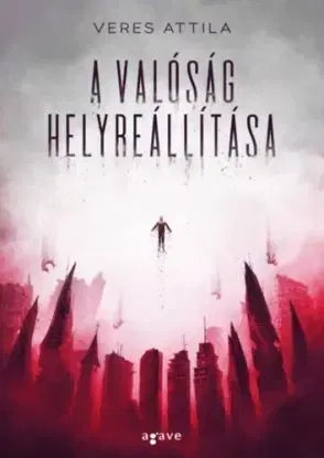 A valóság helyreállítása - Attila Veres