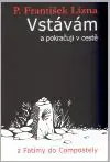 Vstávám a pokračuji v cestě - František Lízna