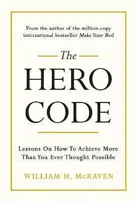 The Hero Code - William H. McRaven