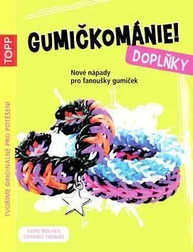 TOPP Gumičkománie! Doplňky - Roland Heike, Thomas Stefanie