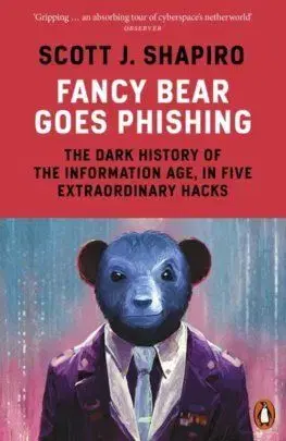 Fancy Bear Goes Phishing - Scott J. Shapiro
