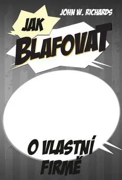 Jak blafovat o vlastní firmě - John Winterson Richards