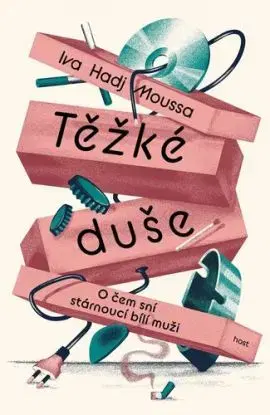 Těžké duše: O čem sní stárnoucí bílí muži - Iva Hadj Moussa