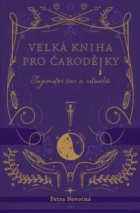 Velká kniha pro čarodějky - Petra Novotná