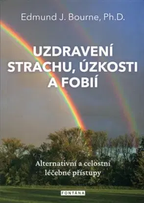 Uzdravení strachu, úzkostí a fobií - Edmund J.