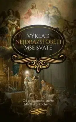 Výklad nejdražší oběti Mše svaté, 2. vydání - Martin z Kochemu