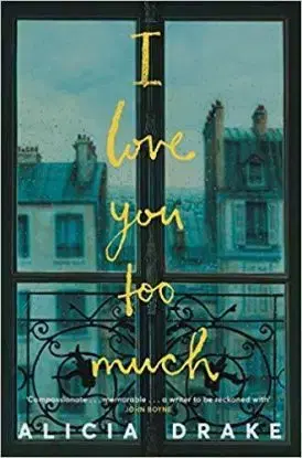 I Love You Too Much - Alicia Drake