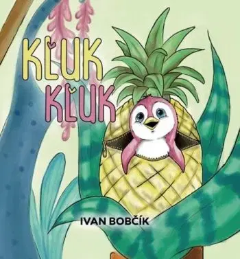 Kľuk Kľuk - Ivan Bobčík