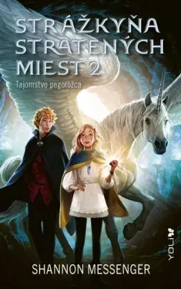 Strážkyňa stratených miest 2: Tajomstvo pegorožca - Shannon Messenger