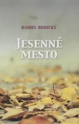 Jesenné mesto - Daniel Bodický