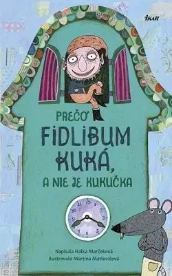 Prečo Fidlibum kuká, a nie je kukučka - Halka Marčeková