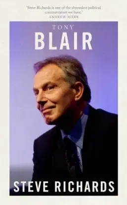 Tony Blair - Steve Richards