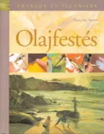 Olajfestés - Anyagok és technikák - Marylin Scottová