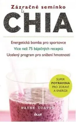 Zázračné semínko chia - Wayne Coates