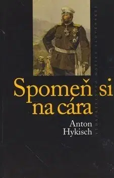 Spomeň si na cára - Anton Hykisch