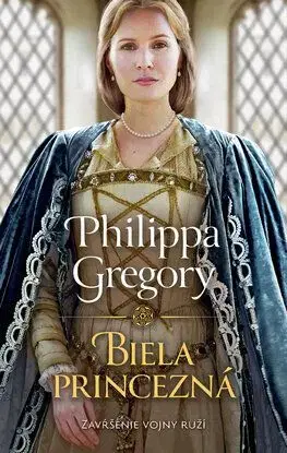 Biela princezná (Vojna ruží 5) - Philippa Gregory