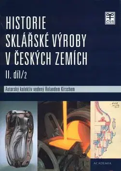 Historie sklářské výroby v českých zemích - Roland Kirsch