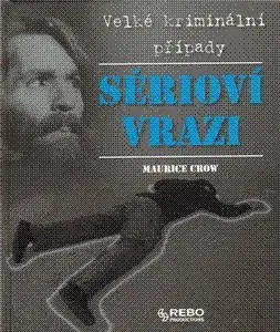 Sérioví vrazi - Maurice Crow