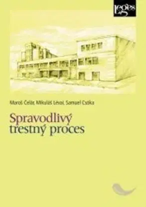 Spravodlivý trestný proces - Maroš Čelár, Samuel Csóka, Mikuláš Lévai