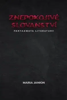 Znepokojivé slovanství - Maria Janion
