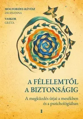 A félelemtől a biztonságig - Zsuzsanna Mogyorósy-Révész, Gréta Vaskor