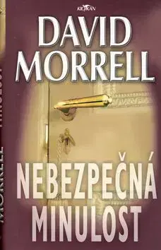 Nebezpečná minulost - David Morrell