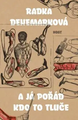 A já pořád kdo to tluče, 3. vydání - Radka Denemarková