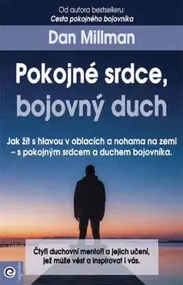 Pokojné srdce, bojovný duch - Dan Millman
