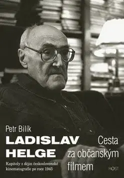 Ladislav Helge Cesta za občanským filmem - Petr Bilík