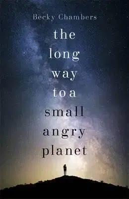 The Long Way to a Small, Angry Planet - Wayfarers 1 - Becky Chambersová