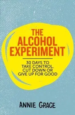 The Alcohol Experiment - Annie Grace