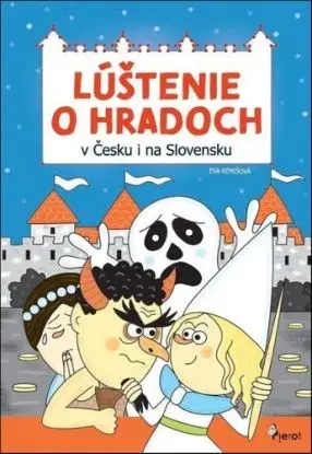 Lúštenie o hradoch v Čechách aj na Slovensku - Eva Rémišová
