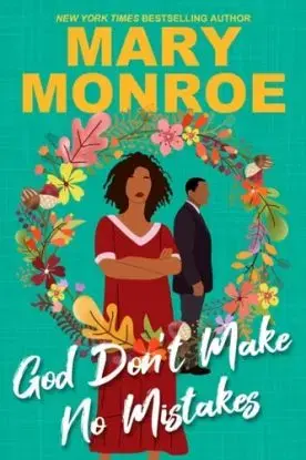 God Don't Make No Mistakes - Mary Alice Monroe