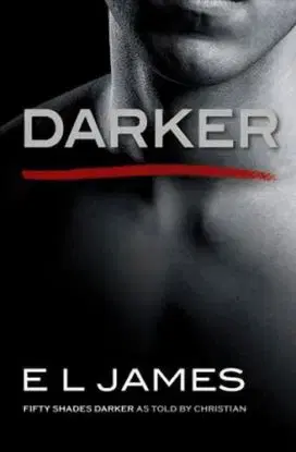 Darker - Fifty Shades Darker as Told by Christian - E. L. James