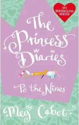 The Princess Diaries: To the Nines (Princess Diaries) - Meg Cabot