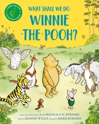 What Shall We Do, Winnie-the-Pooh? - Jeanne Willis