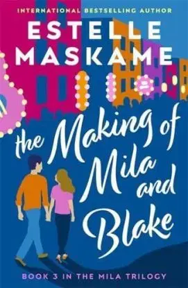 The Making of Mila and Blake - Estelle Maskame