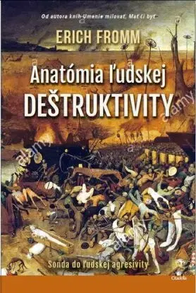 Anatómia ludskej deštruktivity - Erich Fromm