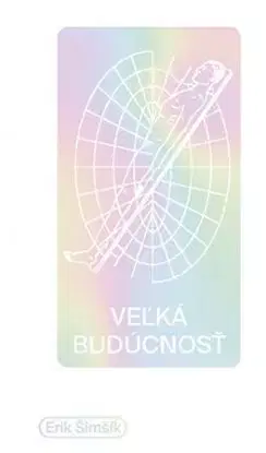Veľká budúcnosť - Erik Šimšík