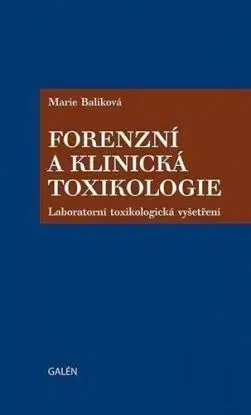 Forenzní a klinická toxikologie - Marie Balíková