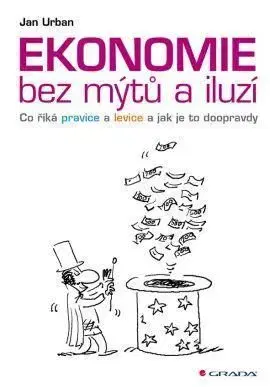Ekonomie bez mýtů a iluzí - Urban Jan