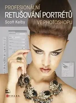 Profesionální retušování portrétů ve photoshopu - Scott Kelby