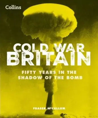 Cold War Britain - Books, Fraser McCallum