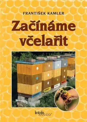 Začínáme včelařit - František Kamler