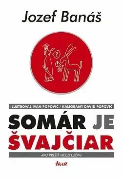 Somár je Švajčiar - Jozef Banáš