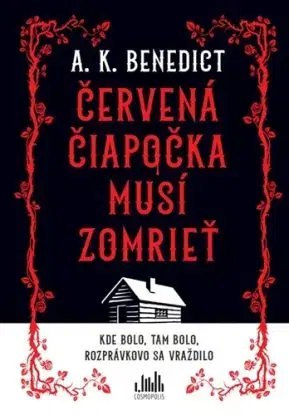 Červená čiapočka musí zomrieť - A. K. Benedict