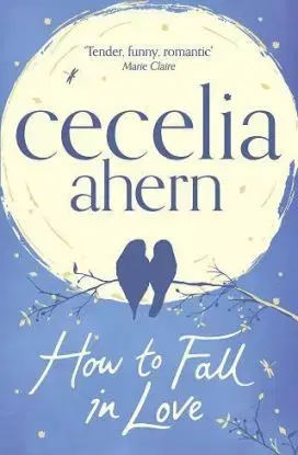 How to Fall in Love - Cecelia Ahern
