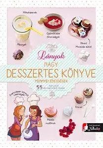 Lányok nagy desszertes könyve